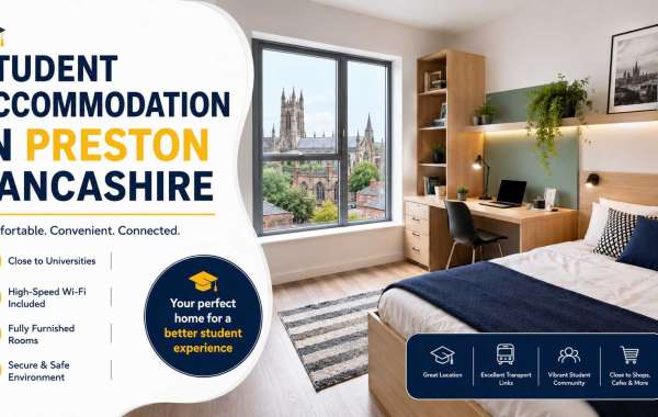 Finding the Right Student Accommodation in Preston, Lancashire: A Practical Guide