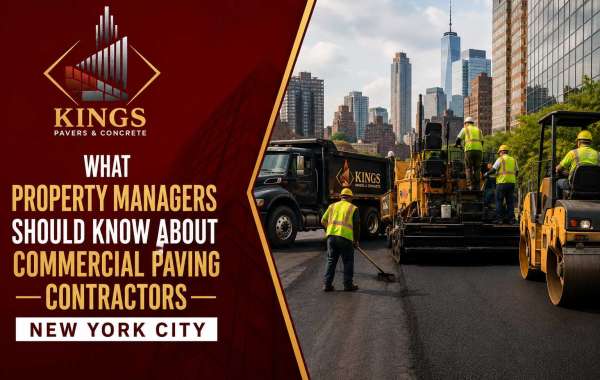 What Property Managers Should Know About Commercial Paving Contractors New York City