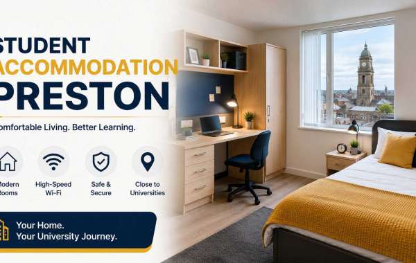 Finding the Right Student Accommodation in Preston: What International Students Should Know