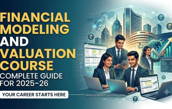 Financial Modeling and Valuation Course in India: The Skill Every Finance Employer Is Testing For in 2025–26
